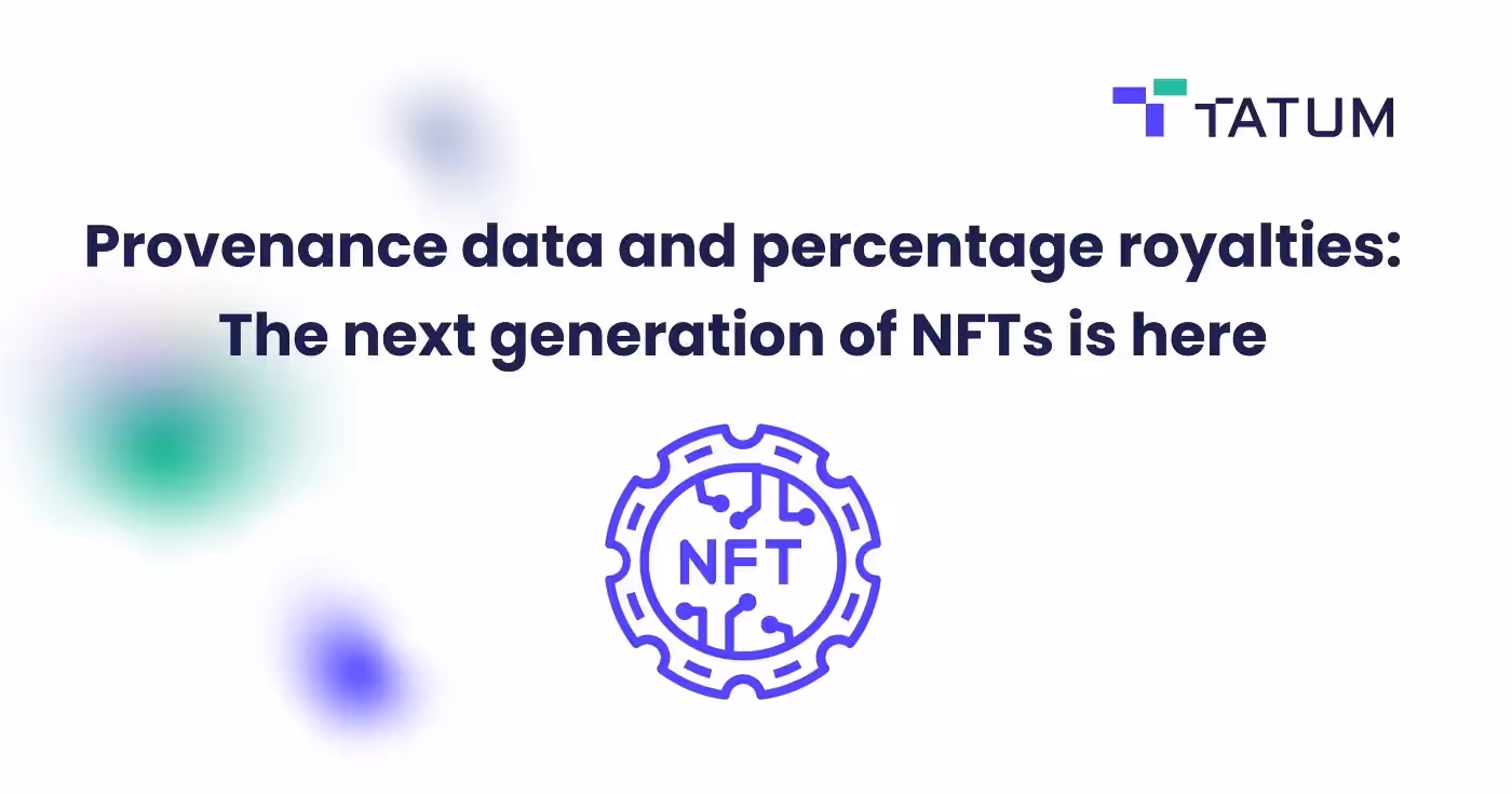 Provenance data and percentage royalties: The next generation of NFTs is here