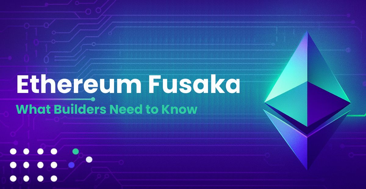 Ethereum Fusaka upgrade for blockchain builders